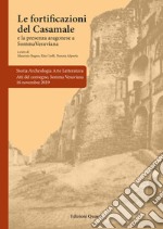 Le fortificazioni del Casamale. La presenza aragonese a Somma Vesuviana. Atti del Convegno, Somma Vesuviana 16 novembre 2019