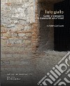 Tufo giallo. Cantieri di costruzione ed economia a Pompei libro di Colovan Marina