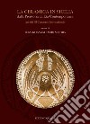 La ceramica in Sicilia dalla Preistoria all'Età Contemporanea. Atti del III Convegno Internazionale libro