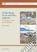 Archeologia di un suburbio ostiense. Il quartiere fuori porta Marina libro