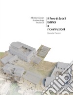 Il Foro di Sala. Nuova ediz.. Vol. 3: Edifici e ricostruzioni