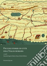 Piccole storie di città dell'Italia romana libro