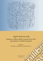 Níg-ba dub-sar mah. Studies on Ebla and the Ancient Near East presented to Amalia Catagnoti. Ediz. inglese, francese e tedesca libro