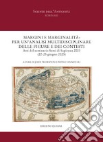 Margini e marginalità: per un'analisi multidisciplinare delle figure e dei contesti. Atti del seminario Semi di Sapienza 2023 (22-23 giugno 2023)