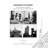Monumenti in guerra. Tutela e restauro in Romagna negli anni del Secondo conflitto mondiale libro