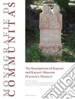 The inscriptions of Kayseri and Kayseri Museum (Caesarea-Mazaca) libro