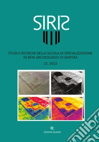 Siris. Studi e ricerche della Scuola di specializzazione in beni archeologici di Matera (2022). Vol. 22 libro