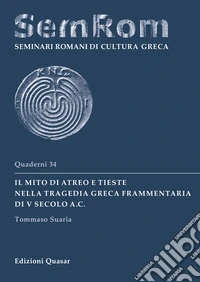 Il mito di Atreo e Tieste nella tragedia greca frammentaria di V secolo a.C. libro
