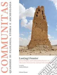 Last(ing) frontier. Power display and cultural interference on the limes between the 2nd and 4th centuries CE. Nuova ediz. libro