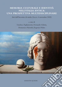 Memoria culturale e identità nell'Italia antica: una prospettiva multidisciplinare. Atti dell'Incontro di studio (Lecce, 4 novembre 2022) libro