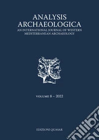Analysis archaeologica. An international journal of western mediterranean archaeology (2022). Nuova ediz.. Vol. 8 libro
