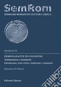 Ermesianatte di Colofone. Testimonianze e frammenti. Introduzione, testo critico, traduzione e commento. Ediz. critica libro