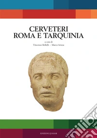 Cerveteri Roma e Tarquinia. Atti del Seminario di Studi in ricordo di Mauro Cristofani e Mario Torelli (Roma, 25 gennaio, Cerveteri, 26 gennaio, Tarquinia, 27 gennaio 2023). Ediz. italiana, inglese e spagnola libro