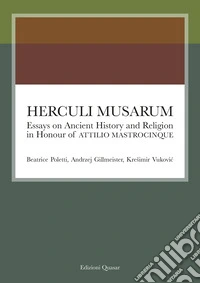 Herculi Musarum. Essays on ancient history and religion in honour of Attilio Mastrocinque libro
