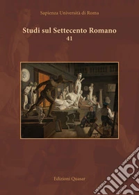Studi sul Settecento Romano. Ediz. italiana e inglese. Vol. 41 libro