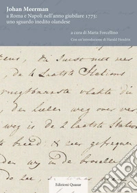 Johan Meerman a Roma e Napoli nell'anno giubilare 1775: uno sguardo inedito olandese. Nuova ediz. libro