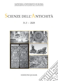Scienze dell'antichità. Lo sguardo e la parola. Forme e strategie dell'ekphrasis nella Roma antica. Nuova ediz.. Vol. 31/3 libro