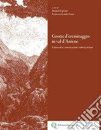 Grotte d'eremitaggio in val d'Aniene. Conoscenza, conservazione, valorizzazione