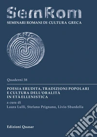 Poesia erudita, tradizioni popolari e cultura dell'oralità in età ellenistica libro