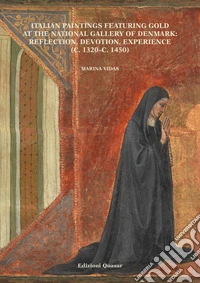 Italian paintings featuring gold at the National Gallery of Denmark: reflection, devotion, experience (c. 1320-c. 1450)