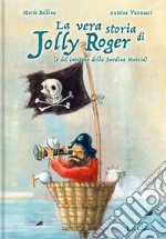 La vera storia di Jolly Roger (e del capitano della Sardina Marcia) libro