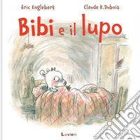 Bibi e il lupo. Ediz. a colori