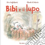 Bibi e il lupo. Ediz. a colori libro