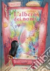 L'albero dei nomi. Ediz. illustrata libro