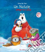 Un natale imprevisto. Ediz. a colori libro