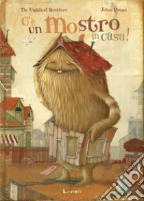 C'� un mostro in casa!