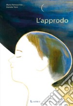 L'approdo. Ediz. a colori libro