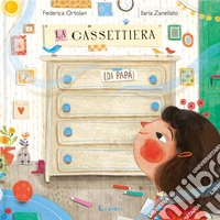 La cassettiera (di papà). Ediz. illustrata libro
