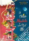 Il magico Natale di via Flò 25. Ediz. a colori libro di Bracco Giulia