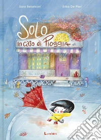 Solo in caso di pioggia. Ediz. a colori libro