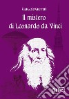 Il mistero di Leonardo da Vinci libro di Guerreri Giancarlo