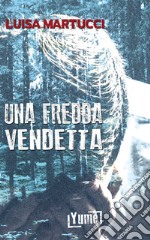 Una fredda vendetta libro