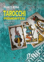 Tarocchi piemontesi. La civiltà del gioco libro