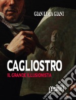 Cagliostro. Il grande illusionista libro