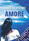 Onda di primo amore libro