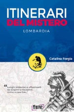 Itinerari del mistero. Lombardia