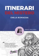 Itinerari del mistero Emilia-Romagna e San Marino