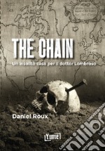 The chain. Un insolito caso per il dottor lombroso libro