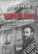 Torino 1921: un delitto (quasi) perfetto. La vera storia del caso Cogo libro