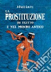 La prostituzione in Egitto e nel mondo antico libro di Luvino Alfredo