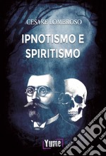 Ipnotismo e spiritismo libro