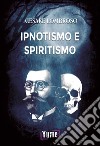 Ipnotismo e spiritismo libro di Lombroso Cesare