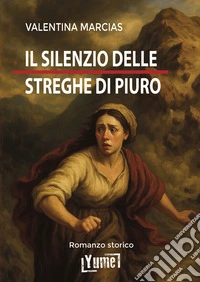 Il silenzio delle streghe di Piuro libro