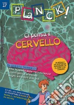 Planck! (2019). Ediz. bilingue. Vol. 17: Ci pensa il cervello libro