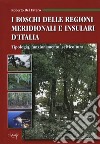 I boschi delle regioni meridionali e insulari d'Italia. Tipologia, funzionamento, selvicoltura libro di Del Favero Roberto