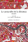 Le geografie della distanza libro di Capuzzo L. (cur.) Durigon I. (cur.)